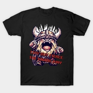 Tiny but fierce: the viking way T-Shirt